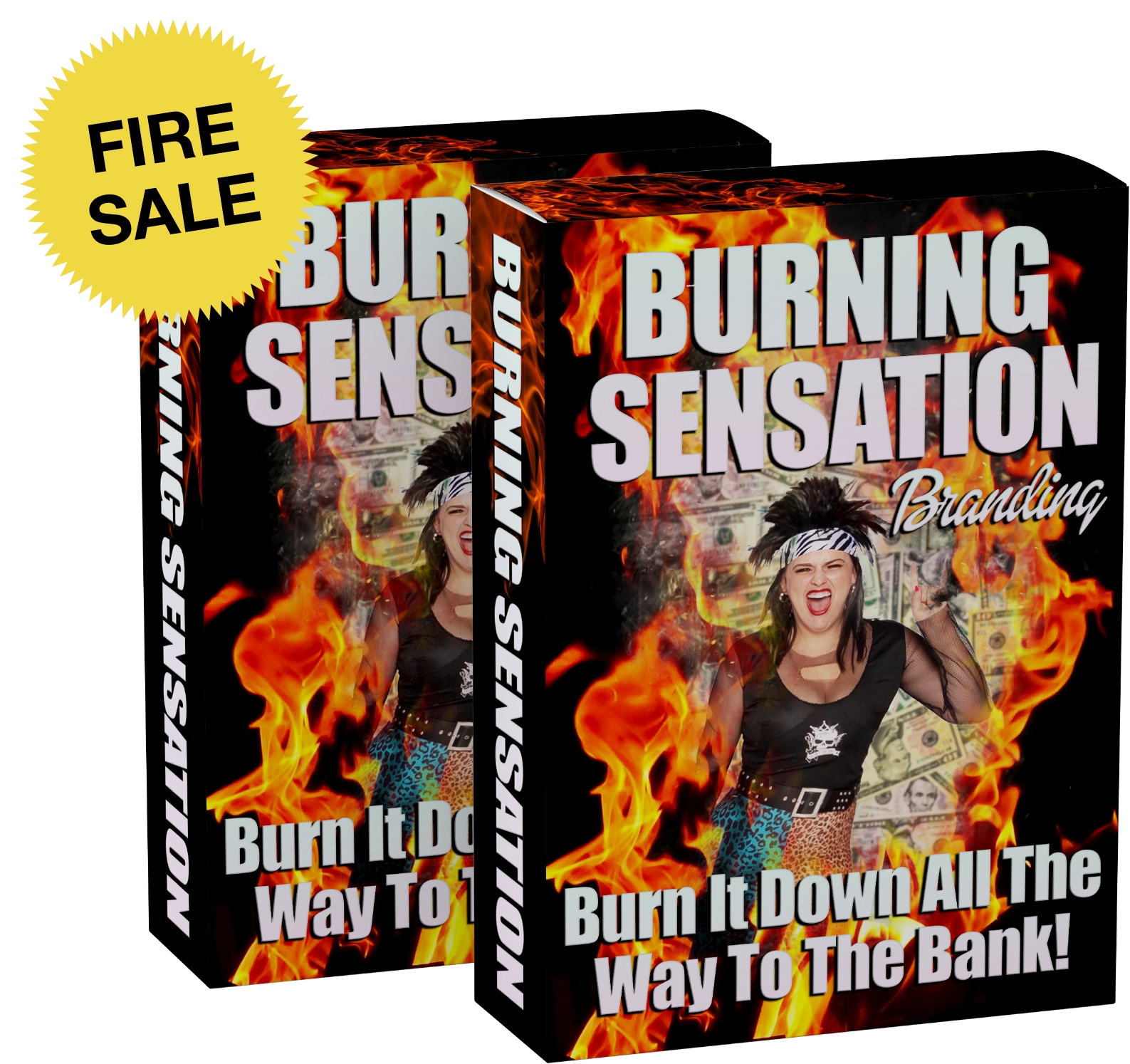 Burning Sensation Branding - Burn It Down All The Way To The Bank!