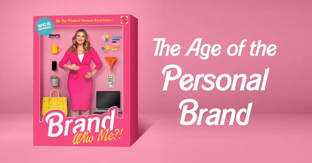 The Age of the Personal Brand and "Brand Who Me?!" Barbie, Rachael Kay Albers