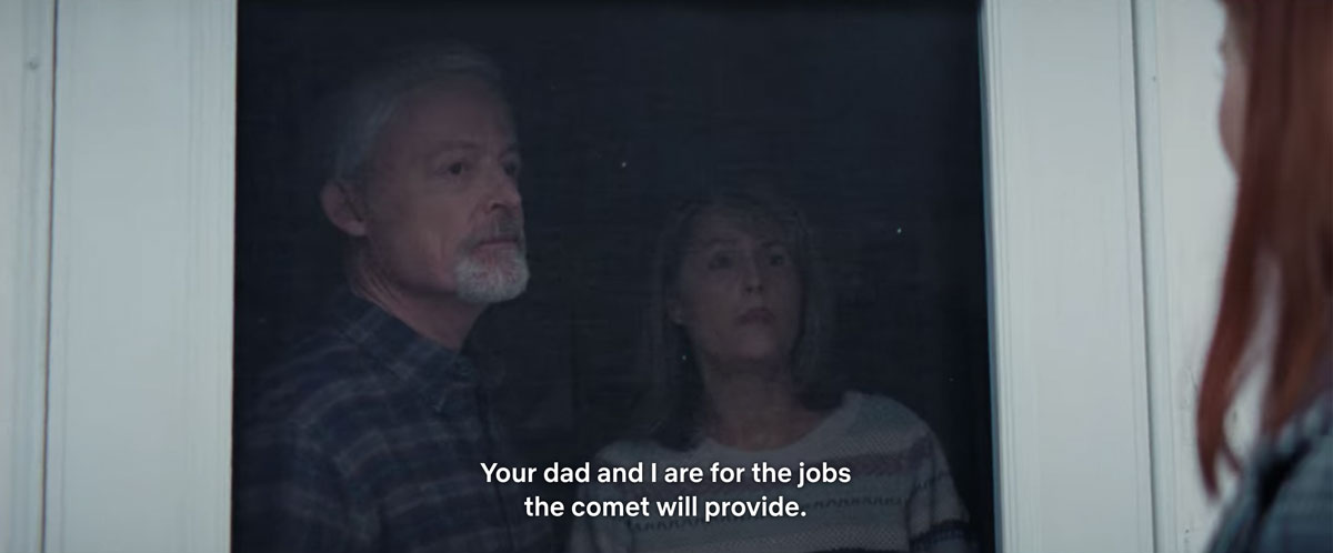 "Your dad and I are for the jobs the comet will provide" - Kate Dibiasky's mom in Don't Look Up