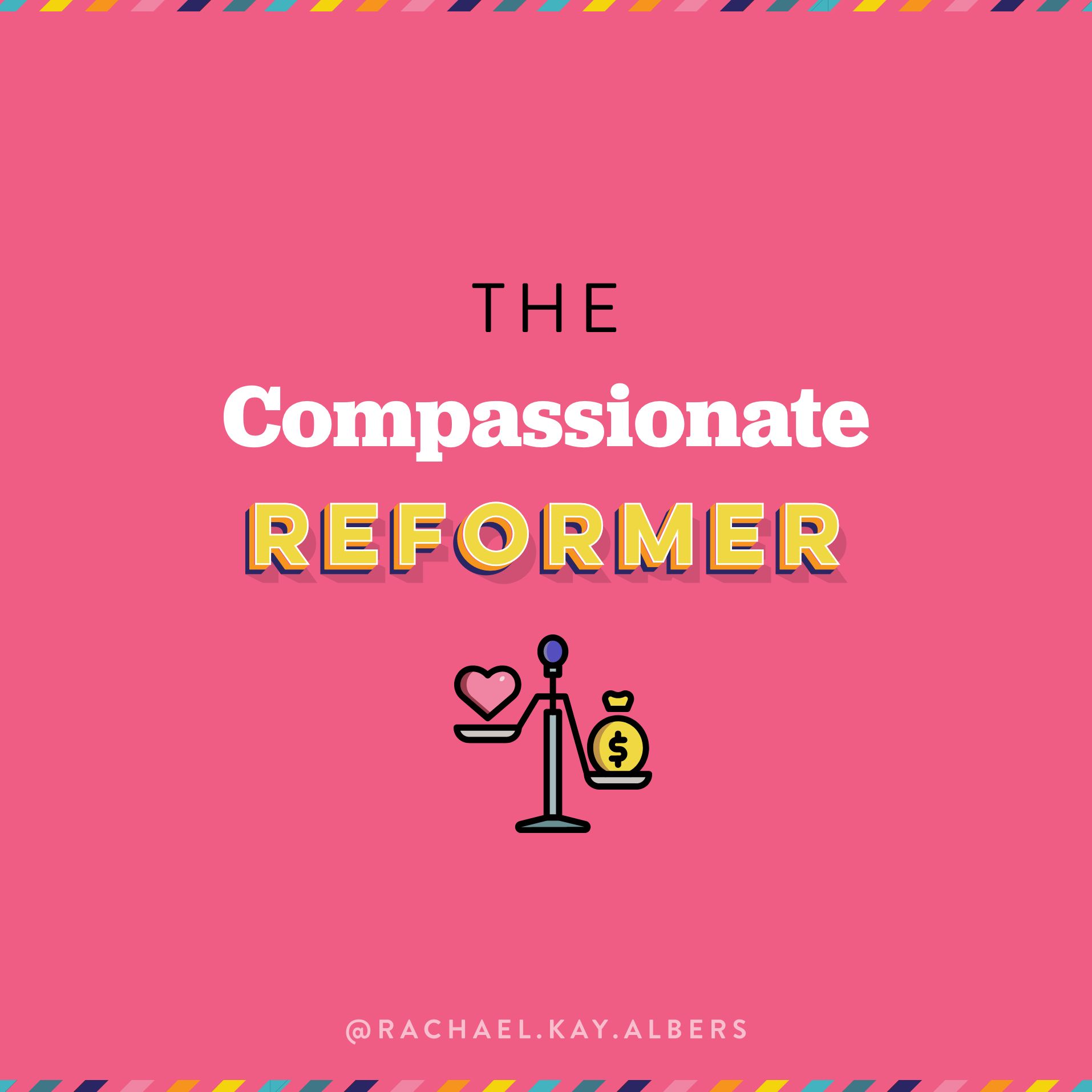 The Compassionate Reformer - 4 Types of Change Makers - Rachael Kay Albers