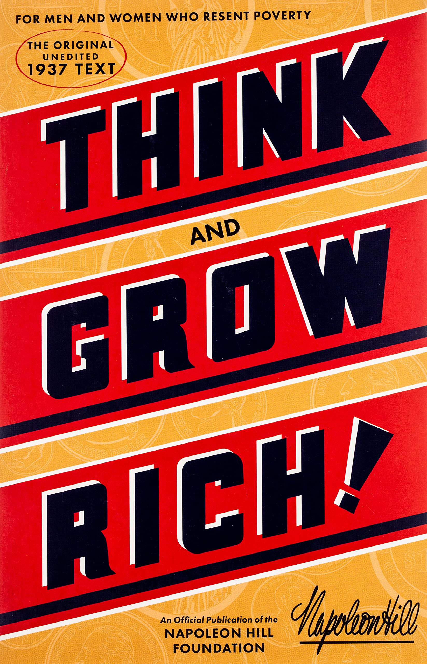 Think And Grow Rich by Napoleon Hill - For men and women who resent poverty