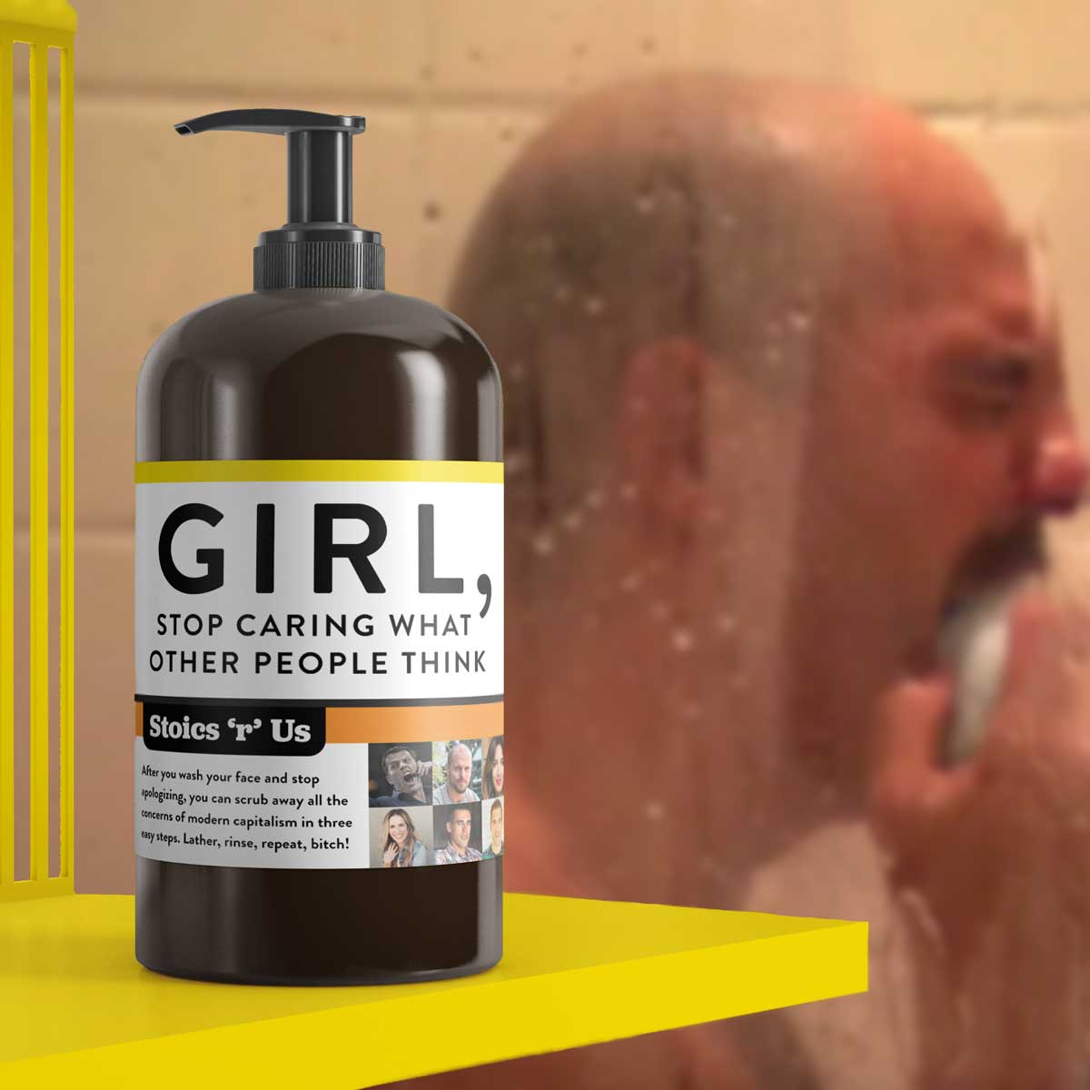 Girl, Stop Caring What Other People Think body wash with Tobias Funke crying in the shower