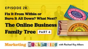 Fix it from within or burn it all down? Part 4 of the Online Business Family Tree series...where do we go from here?