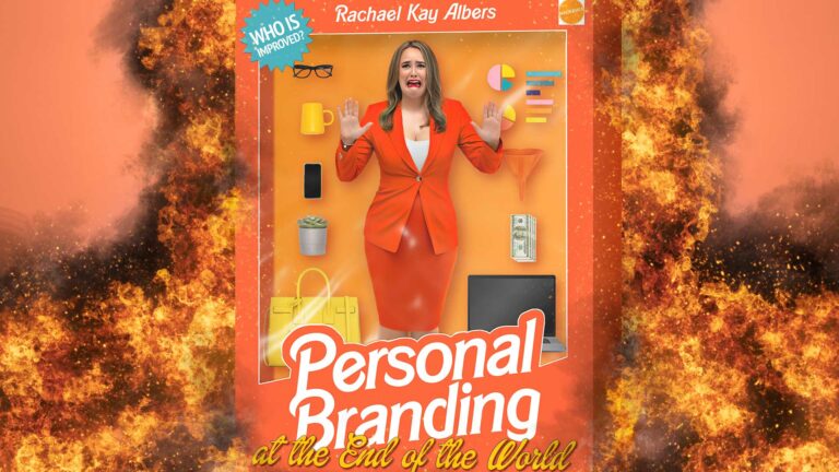Personal Branding at the End of the World - Rachael Kay Albers
